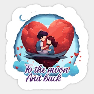 To the moon and back Sticker